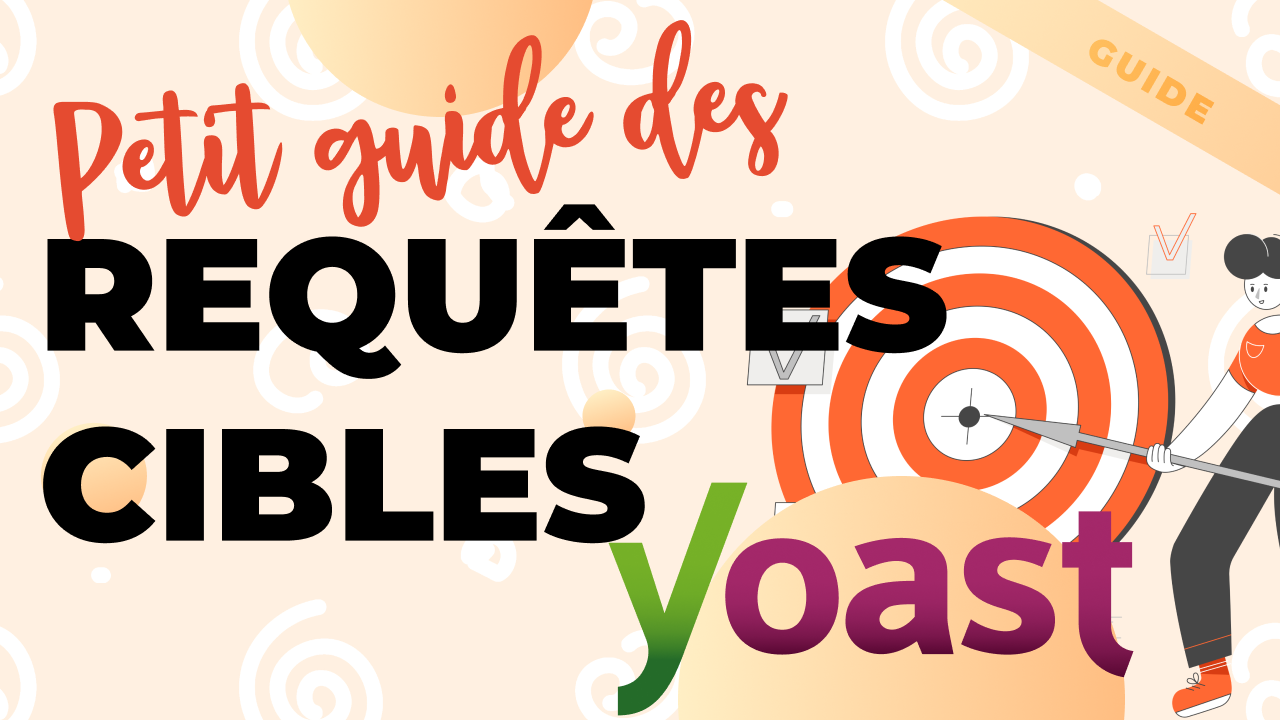 Utiliser les requêtes cibles de Yoast SEO comme un PRO | Tutoriel